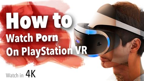 porn on playstation vr|How To Watch PSVR Porn In 3D With PlayStation VR